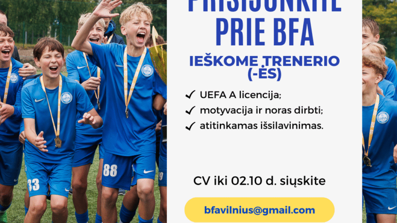 Vilniaus BFA ieško futbolo trenerio/-ės su UEFA A licencija