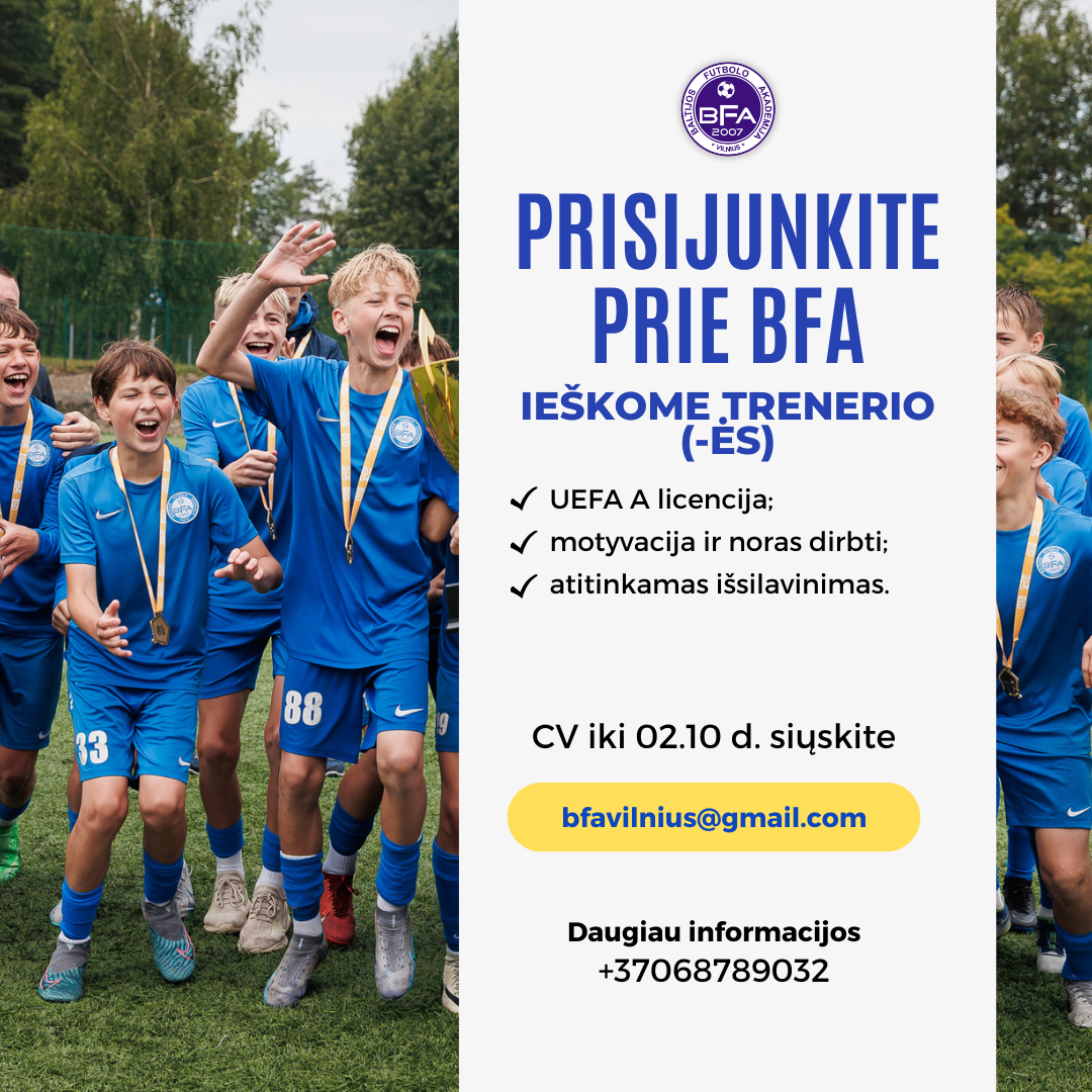 Vilniaus BFA ieško futbolo trenerio/-ės su UEFA A licencija