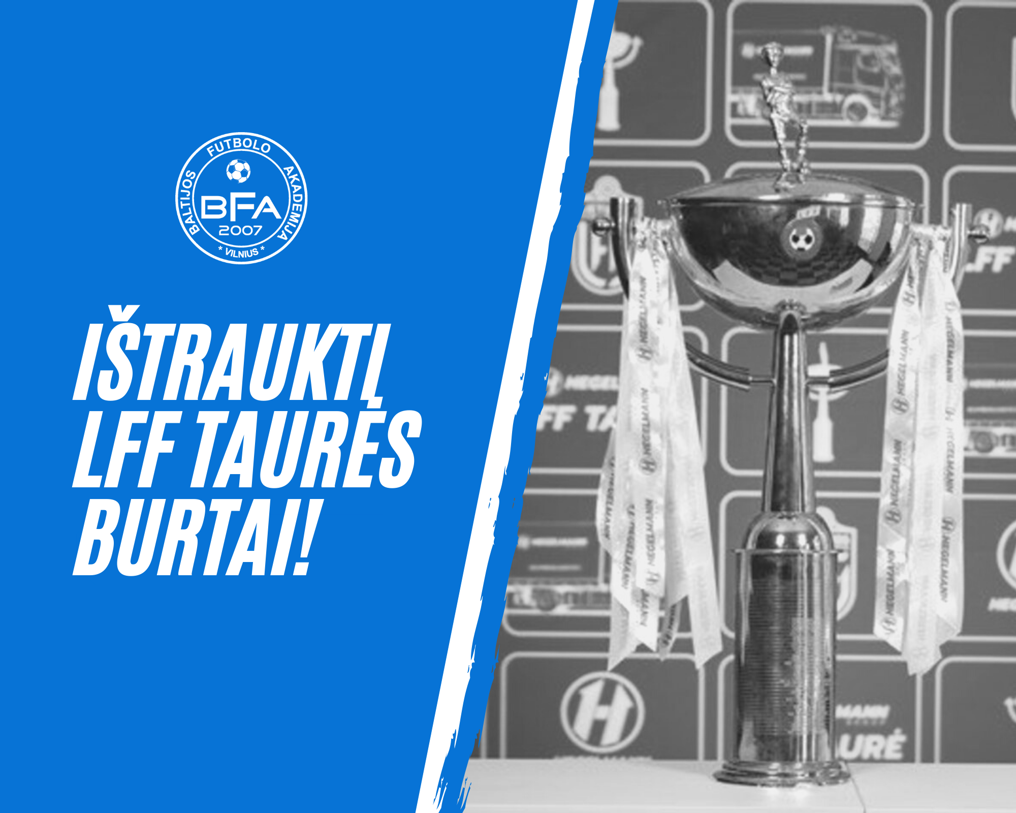Ištraukti LFF taurės burtai: BFA susitiks su Kybartų „Sveikata“