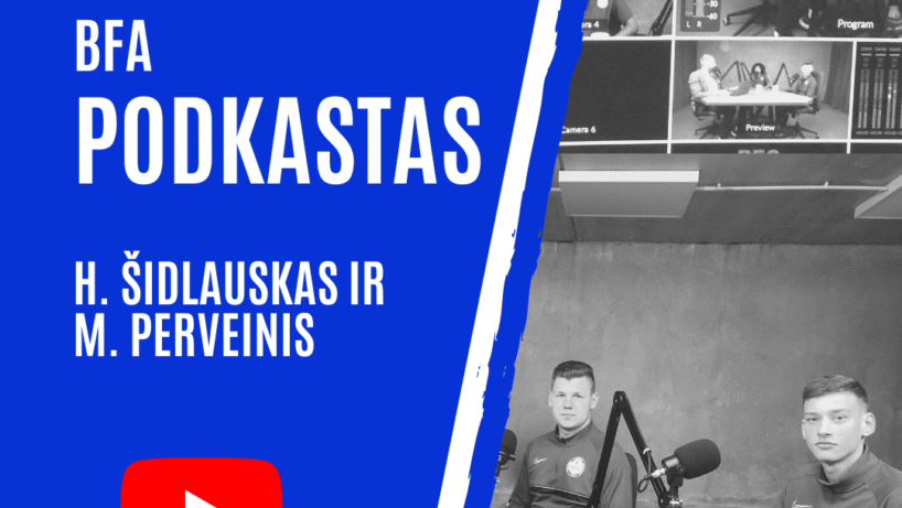 BFA Podkastas: H. Šidlauskas ir M. Perveinis