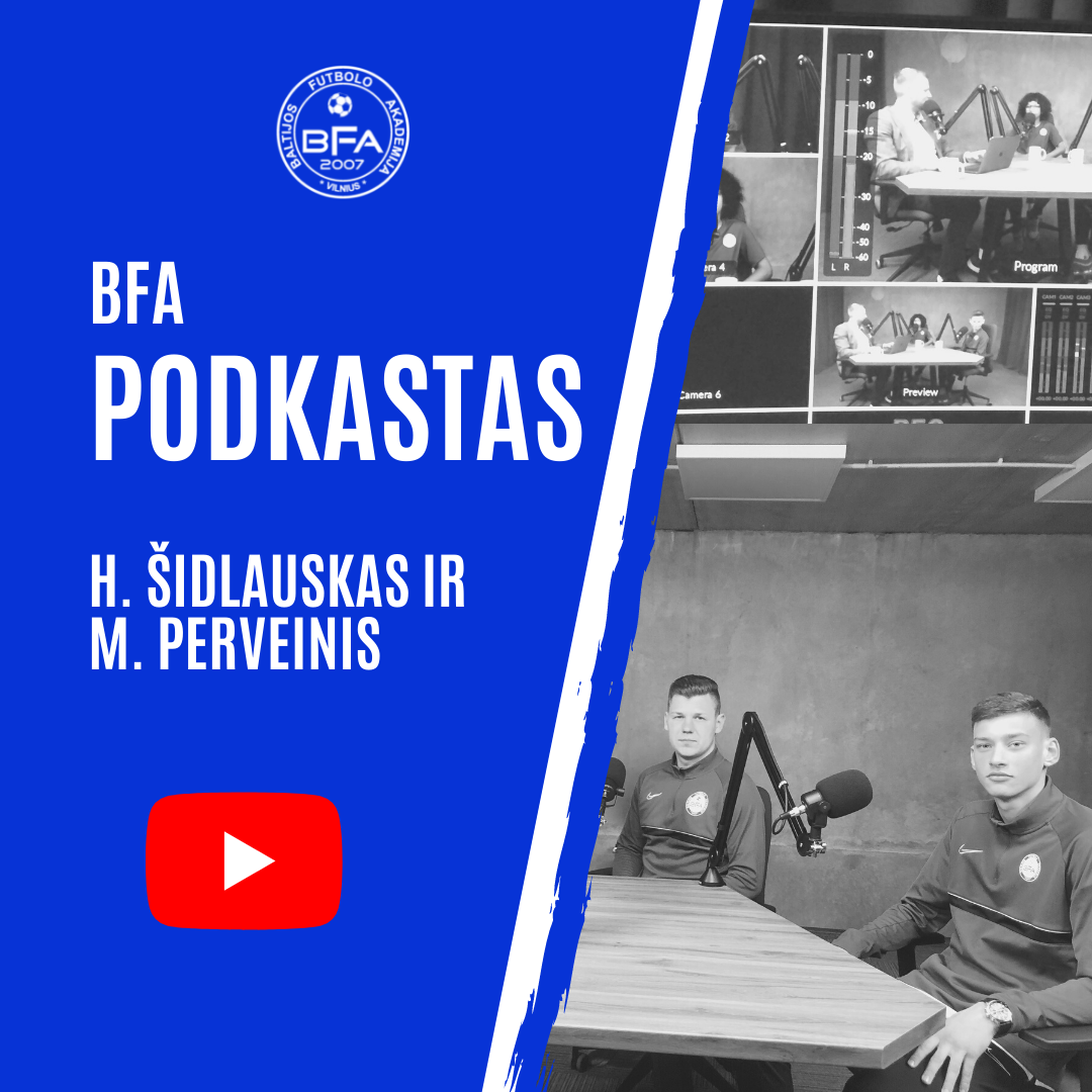 BFA Podkastas: H. Šidlauskas ir M. Perveinis