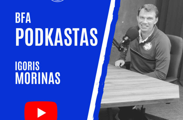 BFA Podkastas: Igoris Morinas
