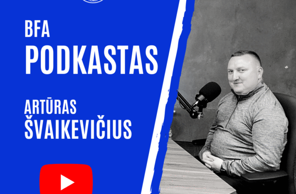 BFA Podkastas: treneris A. Švaikevičius